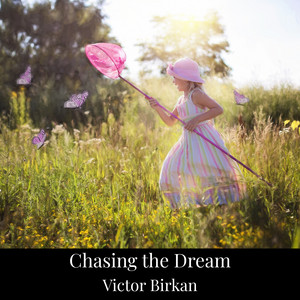 Chasing the Dream by Victor Birkan