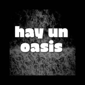 hay un oasis by luis music