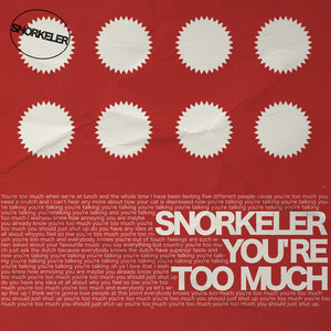 You're Too Much by Snorkeler