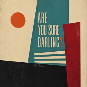 Are You Sure Darling? by Laura Romano