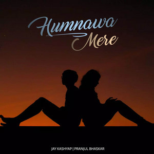 Humnawa Mere - Lofi Version by Jay Kashyap, Pranjul Bhaskar