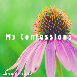 My Confessions by Jouspra mc