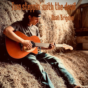 Two Steppin’ With The Devil by Noah Brigden