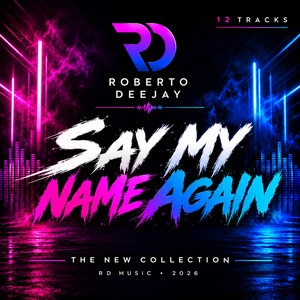 Say My Name Again by Roberto Deejay