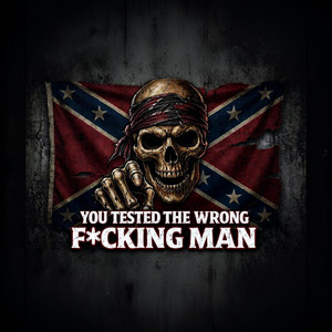 YOU TESTED THE WRONG F*CKING MAN by Dust Revenant