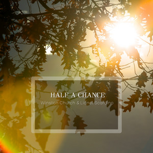 Half a chance by Lionel Scardino, Winston Church