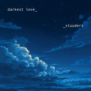 darkest love by STUUDERS