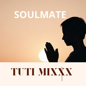 SOULMATE by TUTI MIXXX