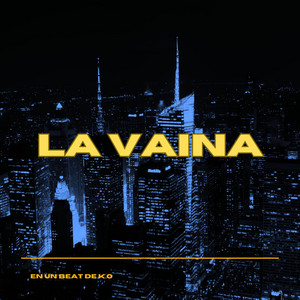 LA VAINA by EN UN BEAT K.O
