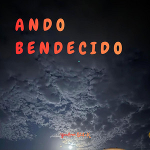 Ando Bendecido by YanAmoi Bl4cK, Dnnx Music