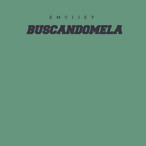 Buscandomela by EMCIJEY