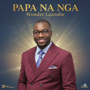Wonder Lazoube - PAPA NA NGA