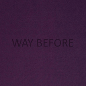 WAY BEFORE by Crodeine