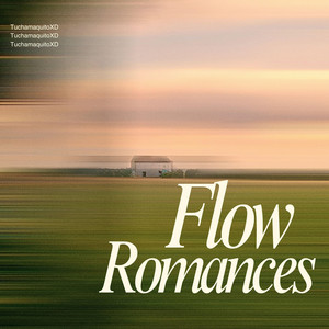 Flow Romances by TuchamaquitoXD