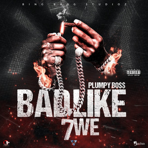 Plumpy Boss - Bad Like We