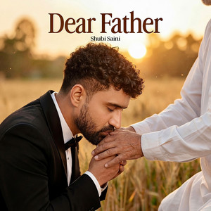 Dear Father by Shubi Saini