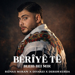 Renas Miran, Diyar23 & Dersim Kurda - Bêrîyê Tê (Bleib Bei Mir)