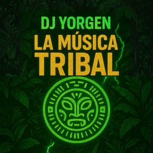 La Musica Tribal (Remix) by Dj Yorgen