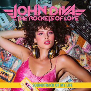 Soundtrack Of My Life by John Diva & the Rockets of Love