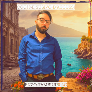 Oggi mi susivo d'accussi by Enzo Tamburello