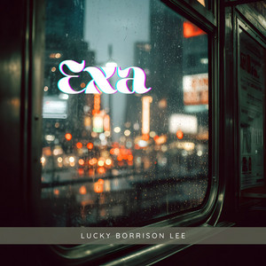 Exa by Lucky Borrison Lee