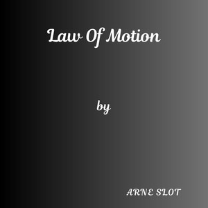 Law Of Motion by Arne Slot