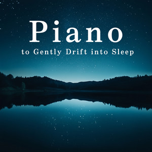 Piano to Gently Drift into Sleep