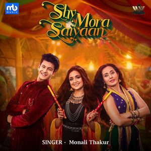 Shy Mora Saiyaan by Monali Thakur, Meet Bros.