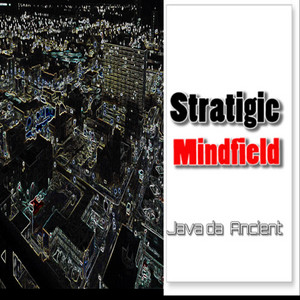 Stratigic Mindfield by Java da Ancient