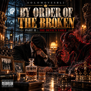 BY ORDER OF THE BROKEN (PART II: THE DEVIL'S TABLE) by SoloMovesBL2