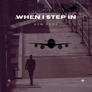 When I Step In by Xrich