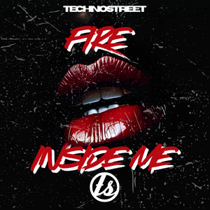 Fire Inside Me by Technostreet