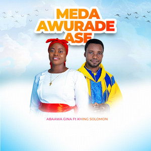 Abaawa Gina - AWURADE MEDE MEHOMAWO (feat. Khing Solomon)