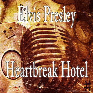 Elvis Presley: Heartbreak Hotel - Compilation by Elvis Presley