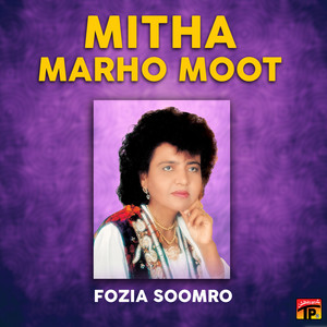 Fozia Soomro - Mitha Marho Moot