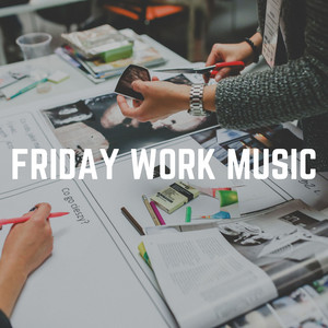 Friday Work Music
