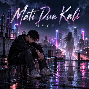 MATI DUA KALI by MYCF