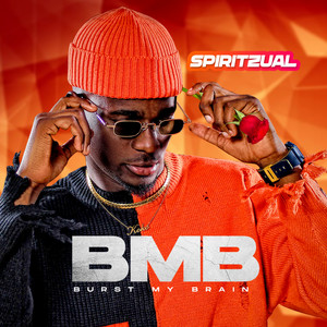 BMB: Burst My Brain