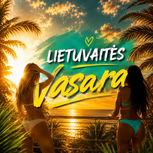 Vasara | Nauja 2026 Vasaros Daina by Lietuvaitės