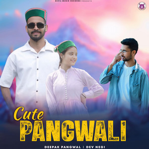Pangi Vali Cutee by Deepak Pangwal, Dev Negi