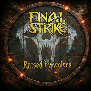Raised by Wolves by Final Strike
