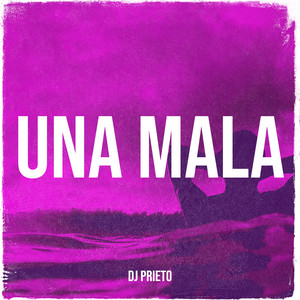 Una Mala by Dj Prieto