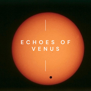 Echoes Of Venus by Drops of Venus