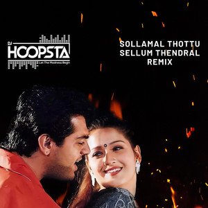 Deejay Hoopsta - Sollamal Thottu Sellum Thendral Mix