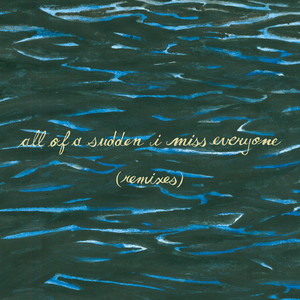 All of a Sudden I Miss Everyone (Remixes) cover