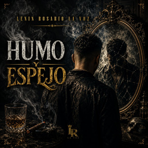 humo y espejo by LENIN ROSARIO LA VOZ