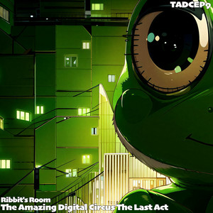 Secret Room (Ribbit&Jax)TADC EP9 アメイジング・デジタル・サーカス テーマTHE AMAZING DIGITAL CIRCUS The Last Act by Sliverk