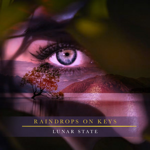 Raindrops On Keys by Lunar State