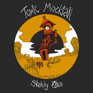Sketchy Place by Toxic Mocktail