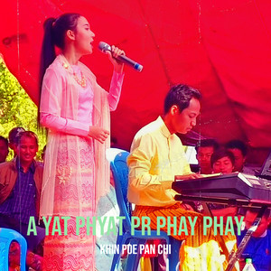 Khin Poe Pan Chi - A Yat Phyat Pr Phay Phay
